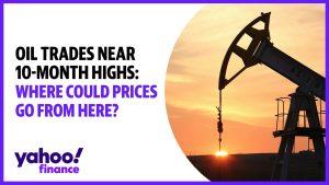 Oil trades near 10-month highs: Where could prices go from here?