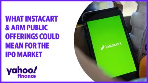What Instacart & Arm public offerings could mean for the IPO market